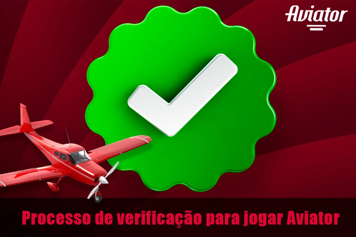 Informações sobre o processo de verificação para jogar Aviator